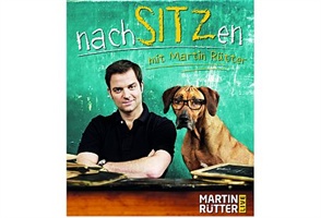 PR/Pressemitteilung: Hundeprofi MARTIN RÜTTERs neue Show "nachSITZen"